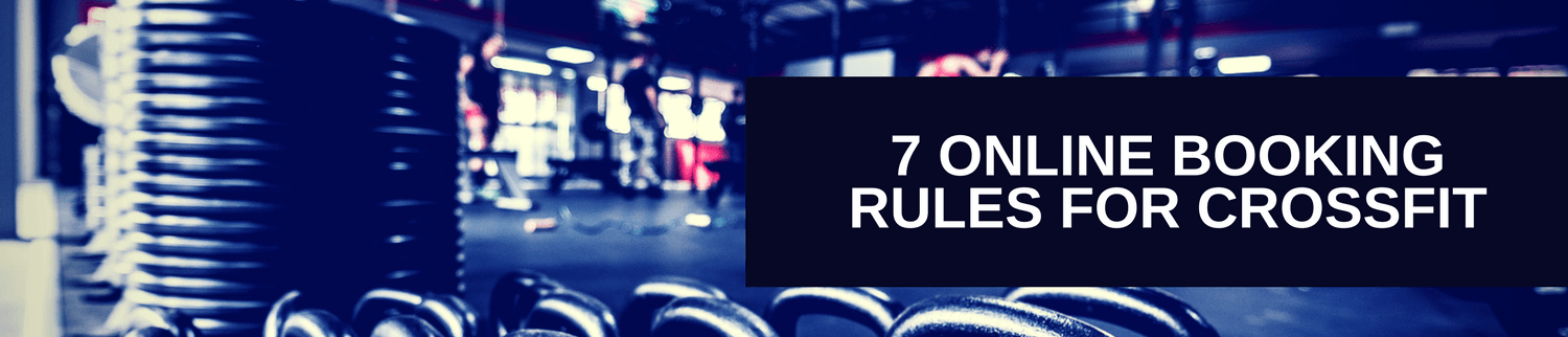 Blog: 7 online booking rules for crossfit